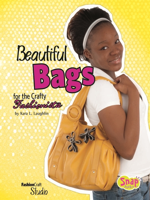 Title details for Beautiful Bags for the Crafty Fashionista by Kara L. Laughlin - Available